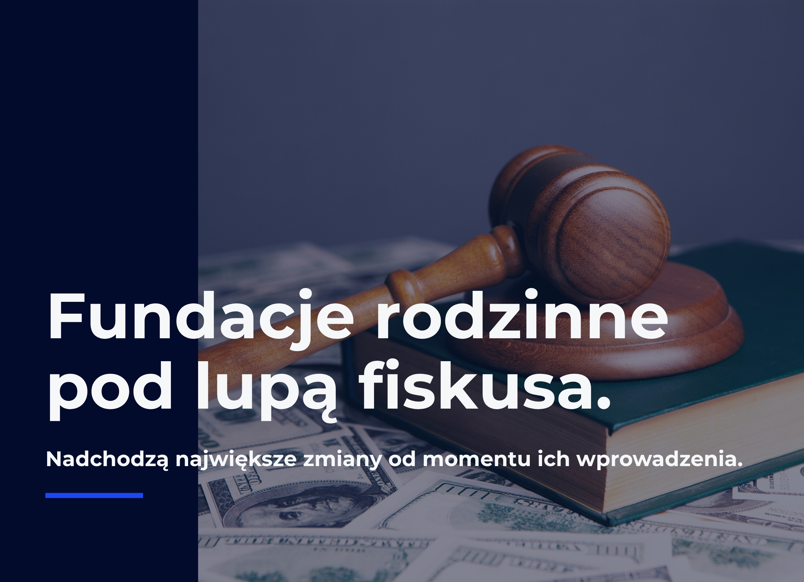 Fundacje rodzinne pod lupą fiskusa. Nadchodzą największe zmiany od momentu ich wprowadzenia.